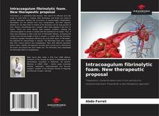 Copertina di Intracoagulum fibrinolytic foam. New therapeutic proposal