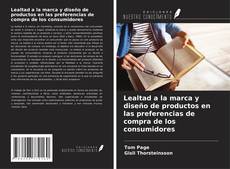 Copertina di Lealtad a la marca y diseño de productos en las preferencias de compra de los consumidores