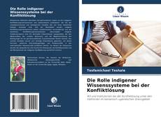 Capa do livro de Die Rolle indigener Wissenssysteme bei der Konfliktlösung 