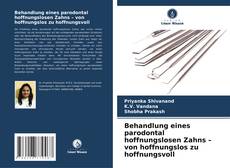 Capa do livro de Behandlung eines parodontal hoffnungslosen Zahns – von hoffnungslos zu hoffnungsvoll 