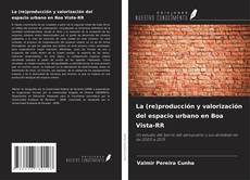 Buchcover von La (re)producción y valorización del espacio urbano en Boa Vista-RR