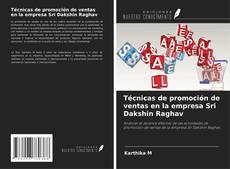Copertina di Técnicas de promoción de ventas en la empresa Sri Dakshin Raghav