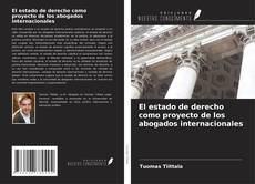Buchcover von El estado de derecho como proyecto de los abogados internacionales