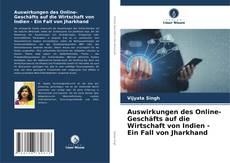 Обложка Auswirkungen des Online-Geschäfts auf die Wirtschaft von Indien - Ein Fall von Jharkhand