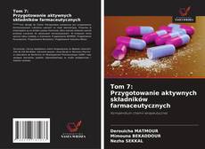 Copertina di Tom 7: Przygotowanie aktywnych składników farmaceutycznych
