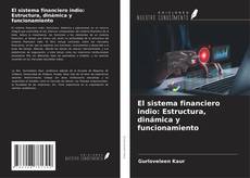 Copertina di El sistema financiero indio: Estructura, dinámica y funcionamiento