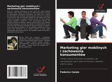 Copertina di Marketing gier mobilnych i zachowania konsumentów