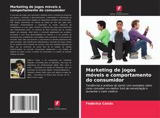 Copertina di Marketing de jogos móveis e comportamento do consumidor