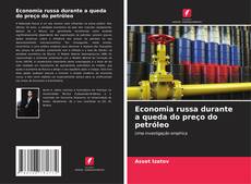 Copertina di Economia russa durante a queda do preço do petróleo
