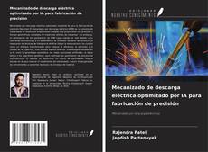 Buchcover von Mecanizado de descarga eléctrica optimizado por IA para fabricación de precisión