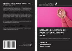 Copertina di RETRASOS DEL SISTEMA EN MUJERES CON CÁNCER DE MAMA