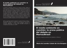 Buchcover von El medio ambiente en cuestión: la arena pública del debate en Maricá/Brasil