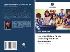 Bookcover of Lehrerfortbildung für die Einführung von IKT in Grundschulen