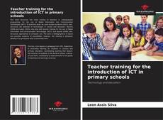 Copertina di Teacher training for the introduction of ICT in primary schools