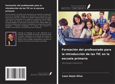 Copertina di Formación del profesorado para la introducción de las TIC en la escuela primaria