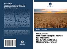 Bookcover of Innovative Nanotechnologieansätze für moderne landwirtschaftliche Herausforderungen