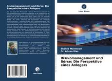 Bookcover of Risikomanagement und Börse: Die Perspektive eines Anlegers