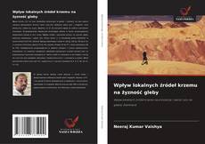 Buchcover von Wpływ lokalnych źródeł krzemu na żyzność gleby