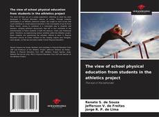 The view of school physical education from students in the athletics project的封面