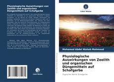 Portada del libro de Physiologische Auswirkungen von Zeolith und organischen Düngemitteln auf Schafgarbe