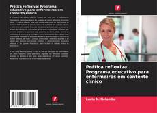 Couverture de Prática reflexiva: Programa educativo para enfermeiros em contexto clínico