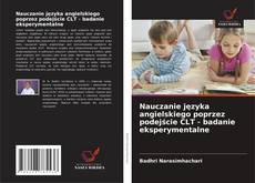 Обложка Nauczanie języka angielskiego poprzez podejście CLT - badanie eksperymentalne