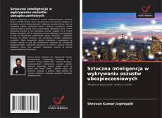 Sztuczna inteligencja w wykrywaniu oszustw ubezpieczeniowych kitap kapağı