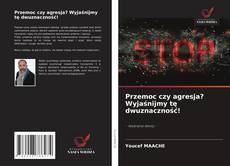 Couverture de Przemoc czy agresja? Wyjaśnijmy tę dwuznaczność!