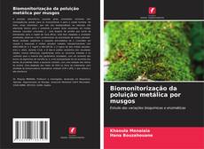 Borítókép a  Biomonitorização da poluição metálica por musgos - hoz