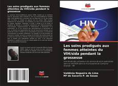 Copertina di Les soins prodigués aux femmes atteintes du VIH/sida pendant la grossesse