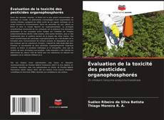 Copertina di Évaluation de la toxicité des pesticides organophosphorés