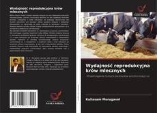 Wydajność reprodukcyjna krów mlecznych kitap kapağı