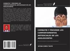 Copertina di COMBATIR Y PREVENIR LOS COMPORTAMIENTOS ANTISOCIALES DE LOS ADOLESCENTES