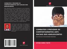 Couverture de COMBATER E PREVENIR OS COMPORTAMENTOS ANTI-SOCIAIS DOS ADOLESCENTES