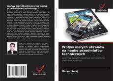 Copertina di Wpływ małych ekranów na naukę przedmiotów technicznych