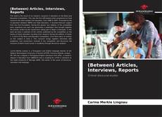 (Between) Articles, Interviews, Reports kitap kapağı