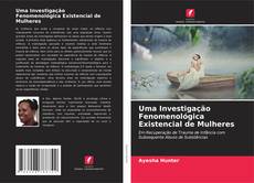 Buchcover von Uma Investigação Fenomenológica Existencial de Mulheres