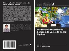 Couverture de Diseño y fabricación de bombas de vacío de anillo líquido
