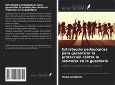Copertina di Estrategias pedagógicas para garantizar la protección contra la violencia en la guardería