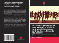 Copertina di Estratégias pedagógicas para garantir a proteção contra a violência nos centros de acolhimento pós-escolar