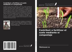 Copertina di Contribuir a fertilizar el suelo mediante el compostaje