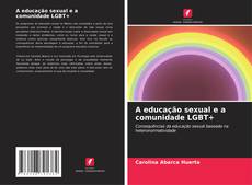 Copertina di A educação sexual e a comunidade LGBT+
