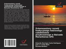 Обложка Zrównoważony rozwój tradycyjnego łodziowego rybołówstwa przybrzeżnego w Baixada Maranhense APA