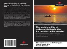 Bookcover of The sustainability of artisanal fishing in the Baixada Maranhense APA