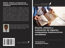Buchcover von Diseño, síntesis y evaluación de algunos compuestos heterocíclicos novedosos