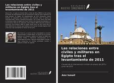 Buchcover von Las relaciones entre civiles y militares en Egipto tras el levantamiento de 2011