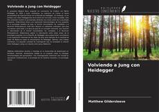 Copertina di Volviendo a Jung con Heidegger
