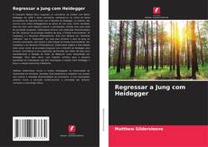 Copertina di Regressar a Jung com Heidegger
