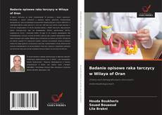 Обложка Badanie opisowe raka tarczycy w Wilaya of Oran