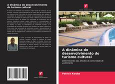 Copertina di A dinâmica do desenvolvimento do turismo cultural